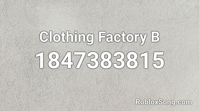 Clothing Factory B Roblox ID