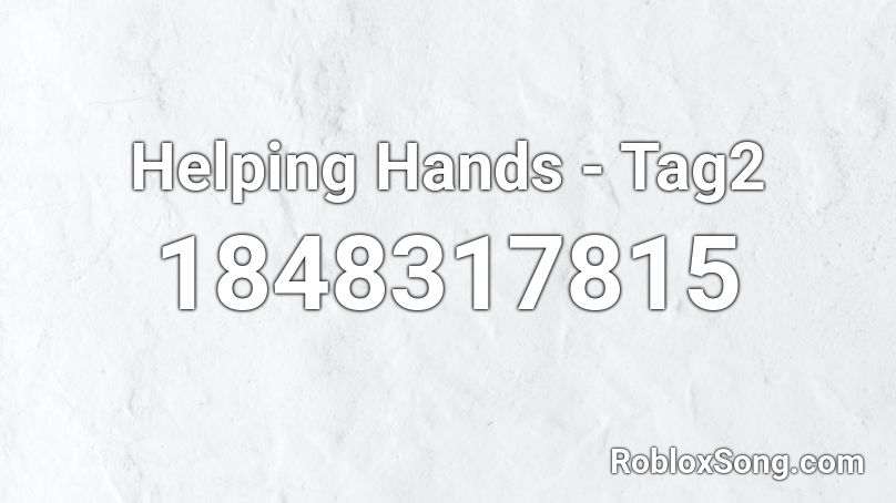 Helping Hands - Tag2 Roblox ID