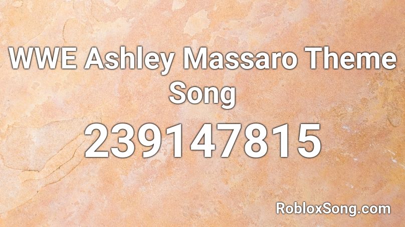 WWE Ashley Massaro Theme Song Roblox ID