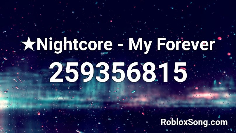 Nightcore - My Forever Roblox ID