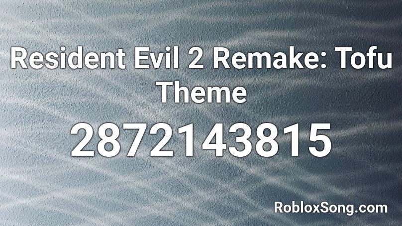 Resident Evil 2 Remake: Tofu Theme Roblox ID