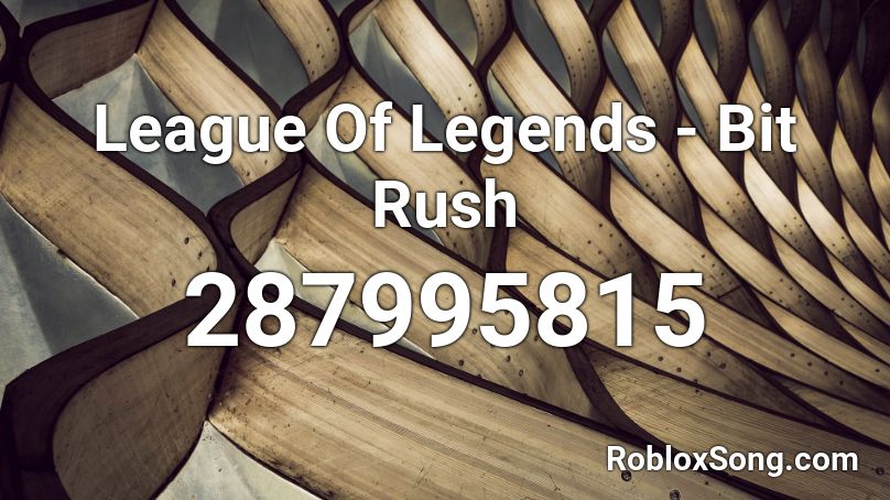 League Of Legends - Bit Rush Roblox ID