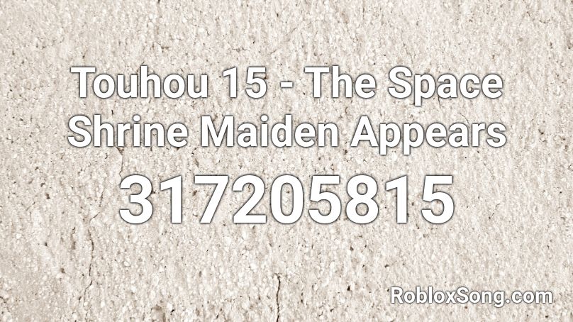 Touhou 15 -  The Space Shrine Maiden Appears Roblox ID
