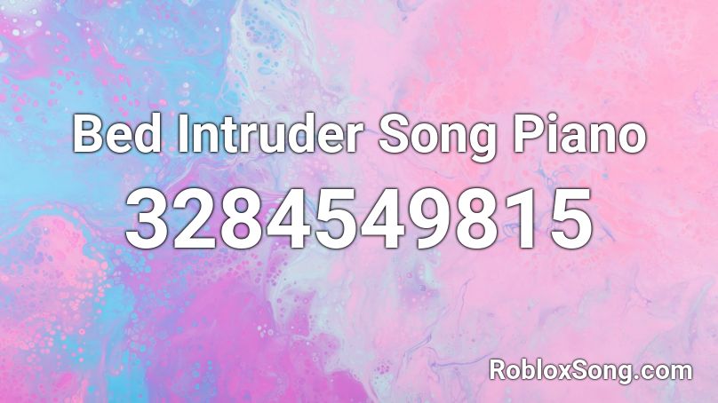 Bed Intruder Song Piano Roblox Id Roblox Music Codes - bed intruder song roblox id