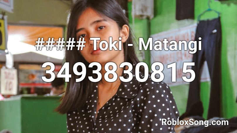 ##### Toki - Matangi Roblox ID