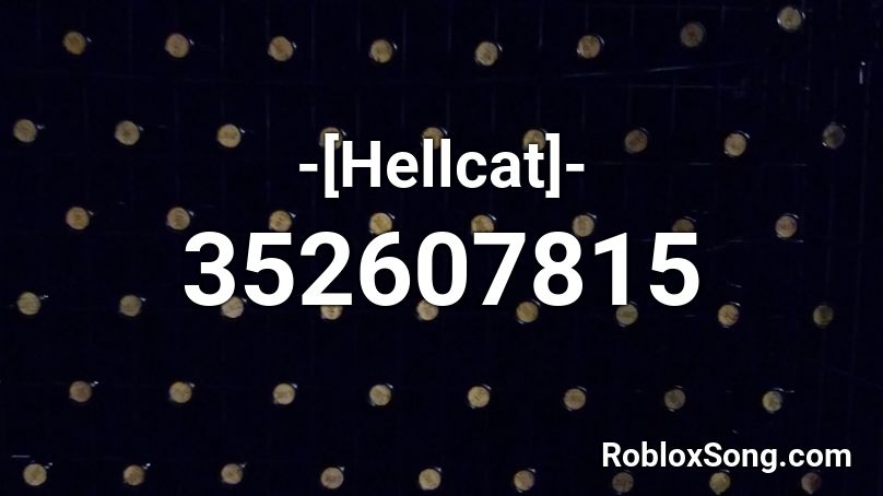 -[Hellcat]- Roblox ID