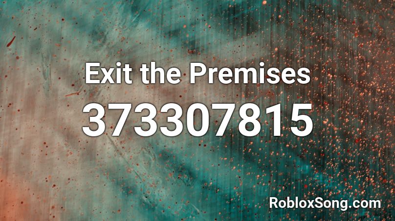 Exit the Premises Roblox ID