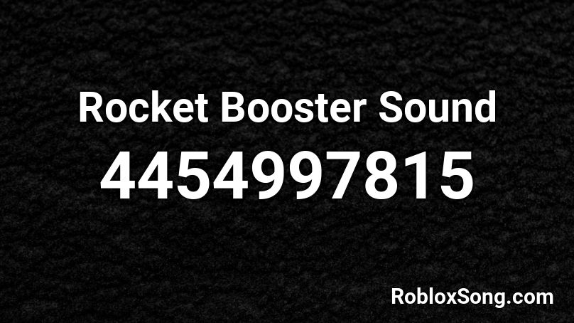 Rocket Booster Sound Roblox ID