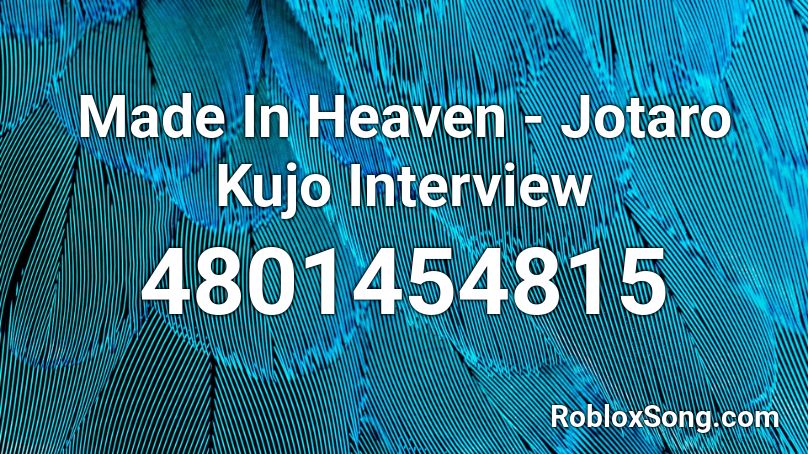 Made In Heaven - Jotaro Kujo Interview Roblox ID