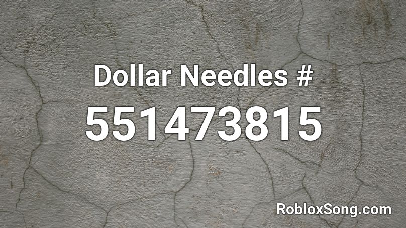 Dollar Needles # Roblox ID