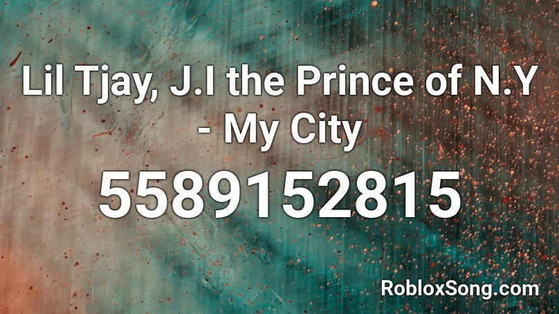 Lil Tjay, J.I the Prince of N.Y - My City Roblox ID