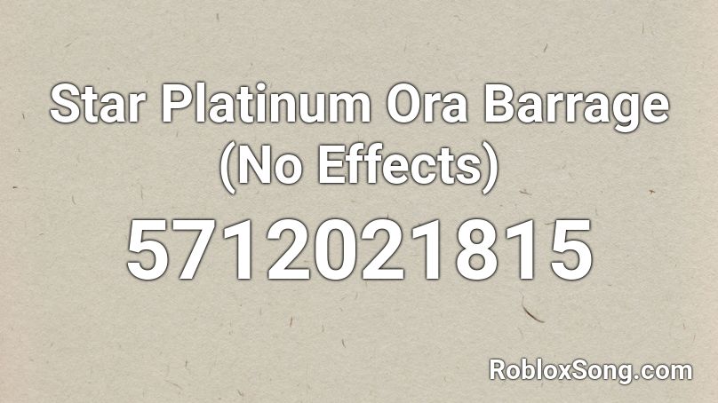 Star Platinum Ora Barrage (No Effects) Roblox ID