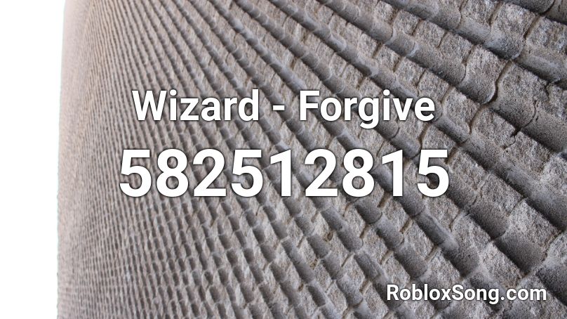 Wizard - Forgive Roblox ID