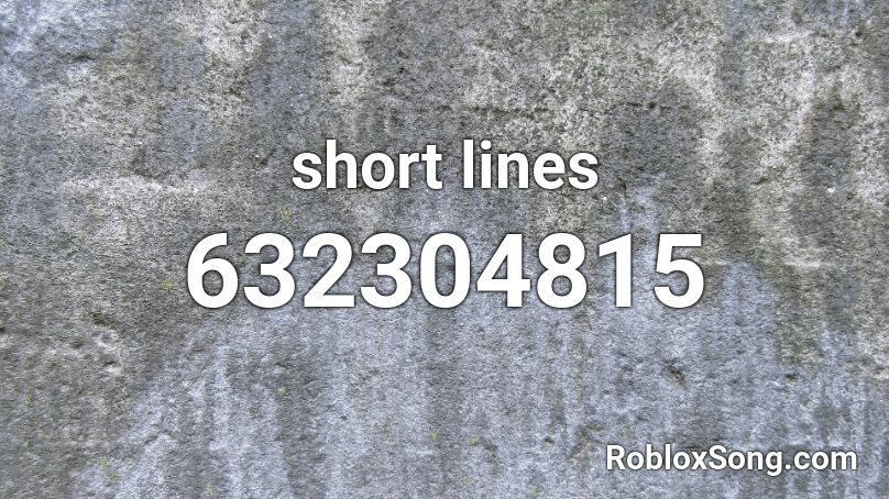short lines Roblox ID