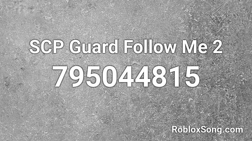 SCP Guard Follow Me 2 Roblox ID