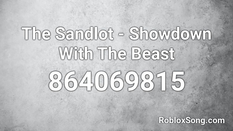 The Sandlot - Showdown With The Beast Roblox ID