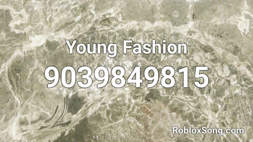 Young Fashion Roblox ID