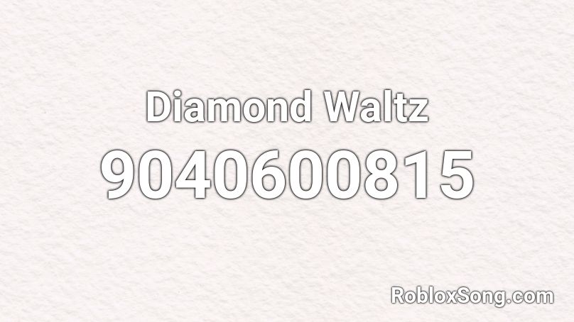 Diamond Waltz Roblox ID