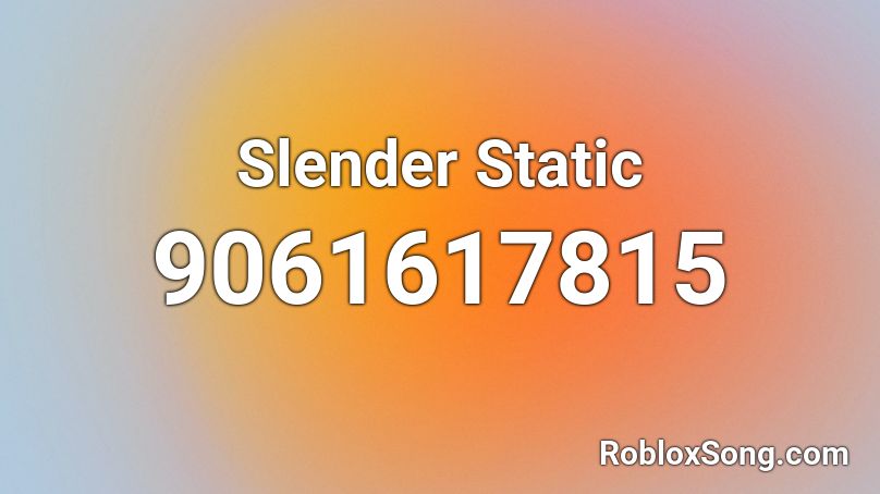 Slender Static Roblox ID