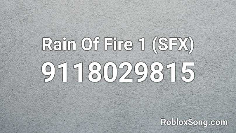 Rain Of Fire 1 (SFX) Roblox ID