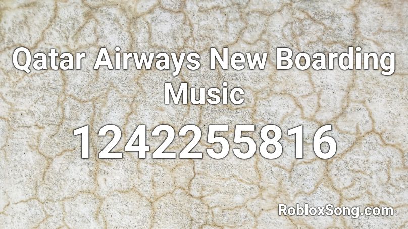 Qatar Airways New Boarding Music Roblox ID