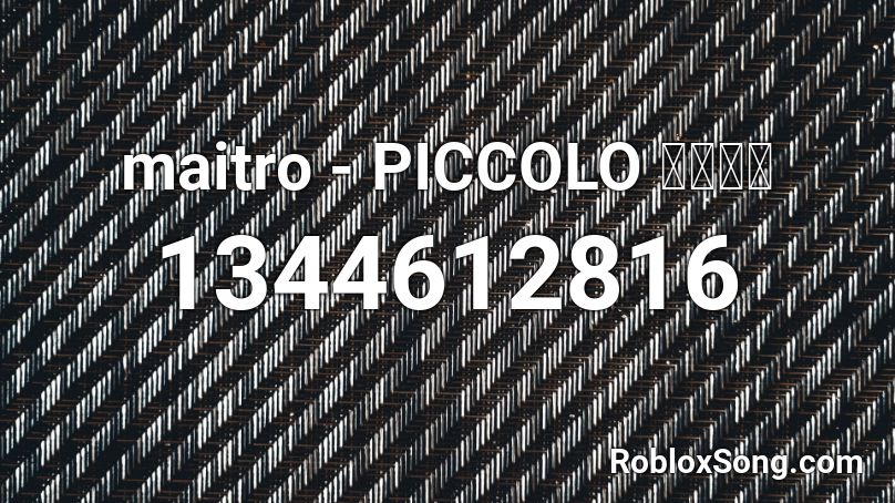 maitro - PICCOLO ピッコロ Roblox ID