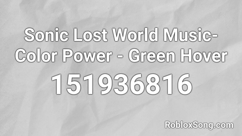 Sonic Lost World Music- Color Power - Green Hover Roblox ID