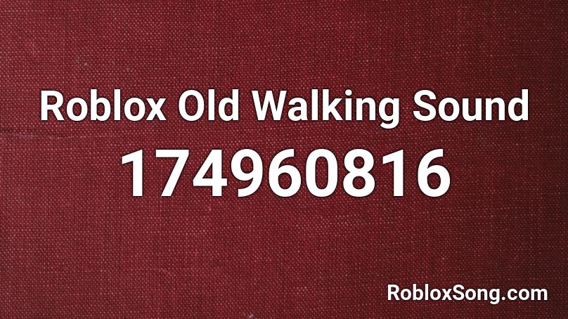 Roblox Old Walking Sound Roblox ID
