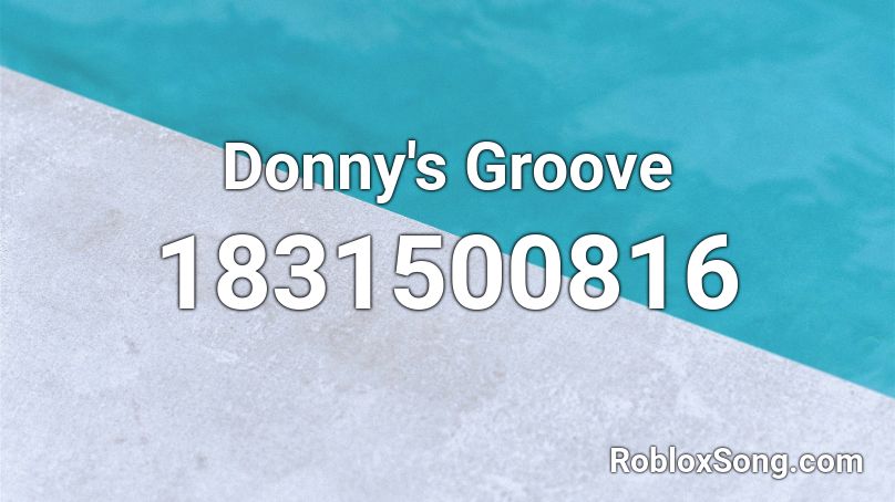 Donny's Groove Roblox ID