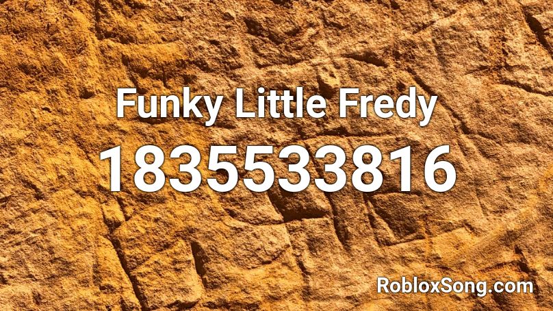Funky Little Fredy Roblox ID