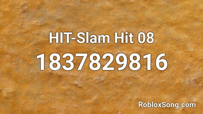 HIT-Slam Hit 08 Roblox ID