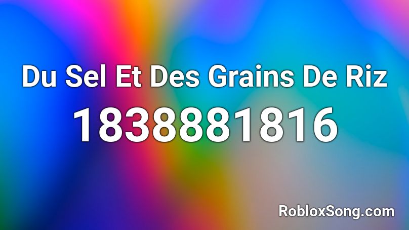 Du Sel Et Des Grains De Riz Roblox ID