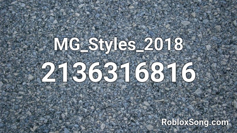 MG_Styles_2018 Roblox ID