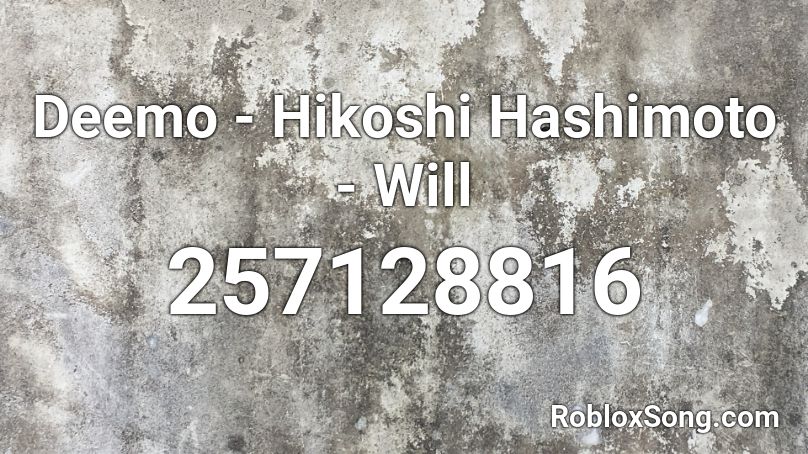 Deemo - Hikoshi Hashimoto - Will Roblox ID