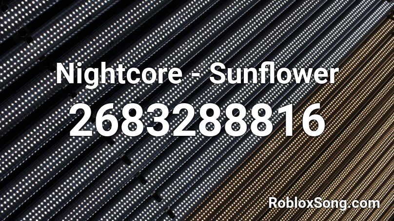 sunflower roblox nightcore codes song popular