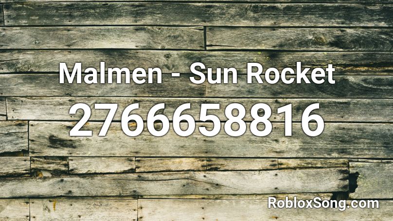 Malmen - Sun Rocket Roblox ID