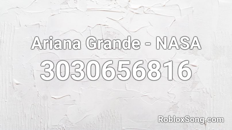 Ariana Grande - NASA Roblox ID