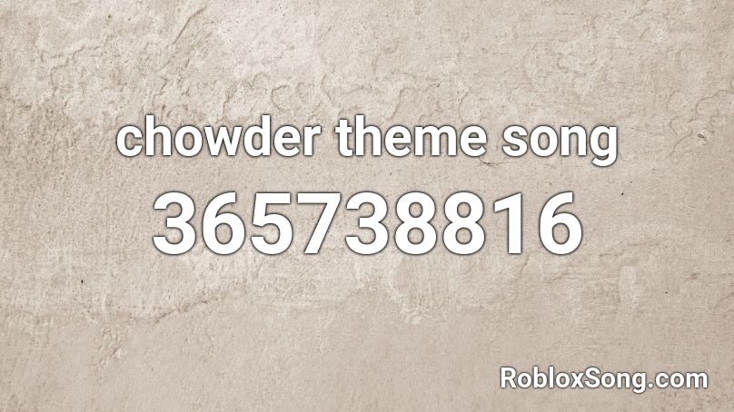 chowder theme song Roblox ID