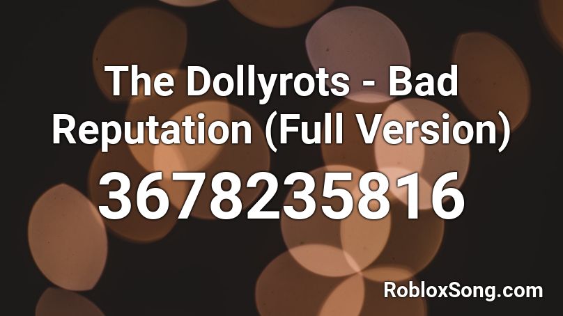 The Dollyrots - Bad Reputation (Full Version) Roblox ID