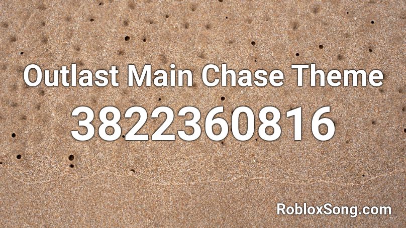 Outlast Main Chase Theme Roblox ID