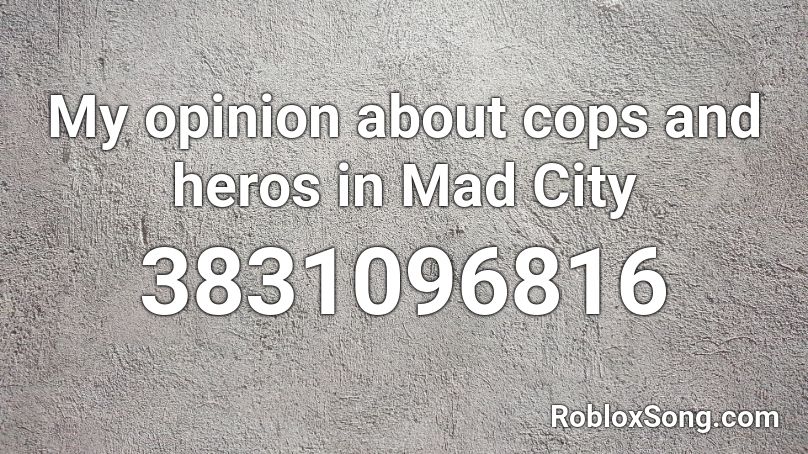 My opinion about cops and heros in Mad City Roblox ID