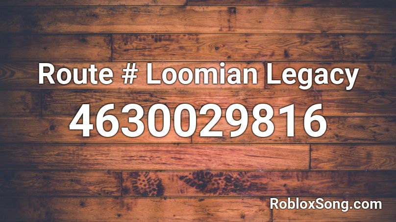 Route # Loomian Legacy Roblox ID
