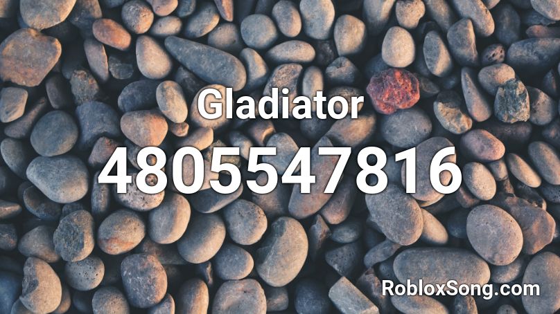 Gladiator Roblox Id Roblox Music Codes - roblox gladiator song id