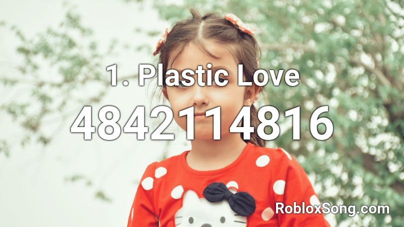 1 Plastic Love Roblox Id Roblox Music Codes - plastic love roblox id