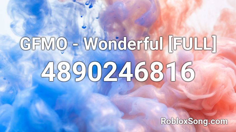 GFMO - Wonderful [FULL] Roblox ID
