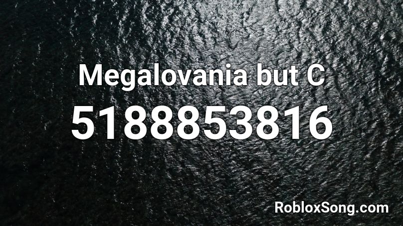 Megalovania but C Roblox ID