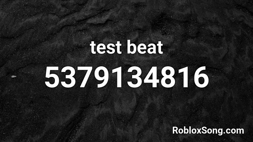 test beat Roblox ID