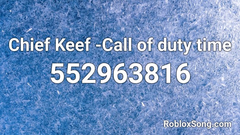 Chief Keef -Call of duty time Roblox ID