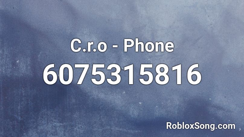 C R O Phone Roblox Id Roblox Music Codes - redbone roblox id