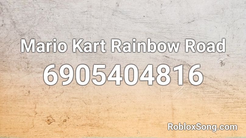 Mario Kart Rainbow Road Roblox ID